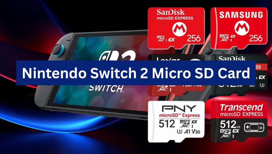 Nintendo Switch 2 Micro SD Card: Maximizing Storage, Enhancing Performance, and Optimizing Your Gaming Experience for Large Digital Libraries
