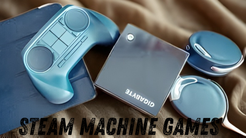 Steam Machine Games
